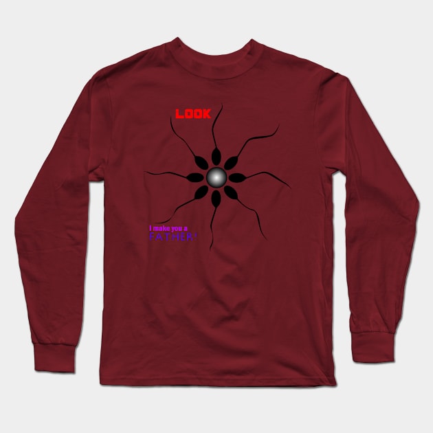 Look I Make You A Father Long Sleeve T-Shirt by XS Tings